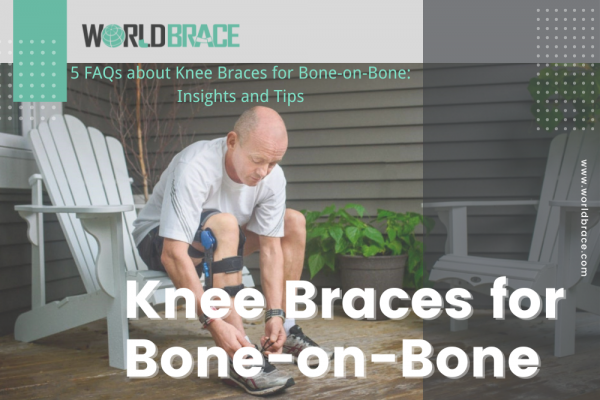 Knee Braces For Bone-on-Bone